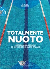 rossetto claudio - totalmente nuoto - metodologia, tecniche ed esperienze del nuoto italiano