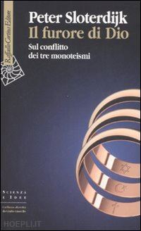 sloterdijk peter - il furore di dio. sul conflitto dei tre monoteismi