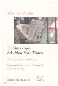 sabadin vittorio - l'ultima copia del «new york times»