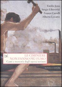 liberovici sergio; jona emilio - le ciminiere non fanno piu' fumo. con cd audio