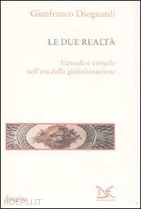 dioguardi gianfranco - le due realta'