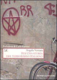 ventura angelo - per una storia del terrorismo italiano