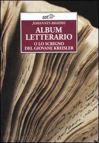 brahms johannes - album letterario o lo scrigno del giovane kreisler