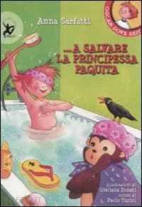 sarfatti anna - a salvare la principessa paquita. ediz. illustrata