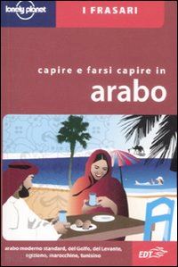 aa.vv. - capire e farsi capire in arabo