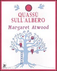 atwood margaret - quassu' sull'albero