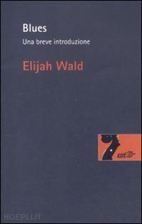 wald elijah - blues. una breve introduzione