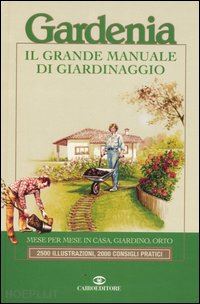 marinoni c. m. (curatore) - gardenia. il grande manuale di giardinaggio