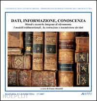 mandelli emma (curatore) - dati, informazione, conoscenza. metodi e tecniche integrate di rilevamento