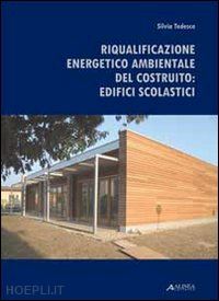 tedesco silvia - riqualificazione energetico-ambientale degli edifici scolastici