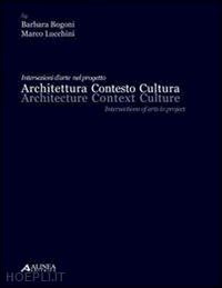 lucchini - architettura, contesto, cultura. ediz. italiana e inglese