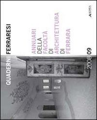 massarente a.(curatore) - annuari della facoltà di architettura di ferrara 2008-2009