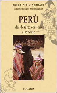 bocale massimo; borghetti piera - peru'. dal deserto costiero alle ande