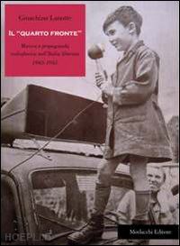 lanotte gioachino - quarto fronte. musica e propaganda radiofonica nell'italia liberata (1943-1945