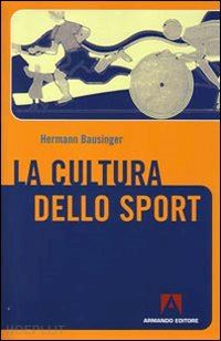 bausinger hermann - la cultura dello sport
