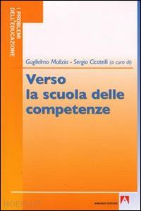 malizia guglielmo, cicatelli sergio (curatore) - verso la scuola delle competenze