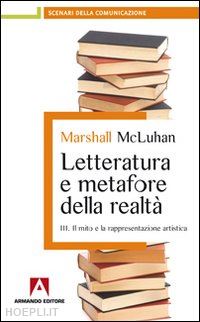 mcluhan marshall - letteratura e metafore della realta'