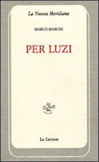 marchi marco - per luzi