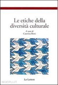 botti c. (curatore) - le etiche della diversita' culturale