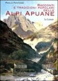 fantozzi paolo - racconti e tradizioni popolari delle alpi apuane