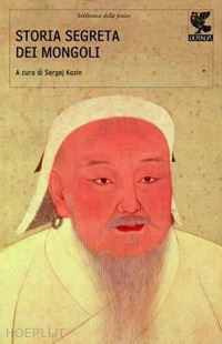 kozin skozin (curatore) - storia segreta dei mongoli