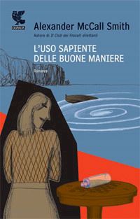 mccall smith alexander - l'uso sapiente delle buone maniere