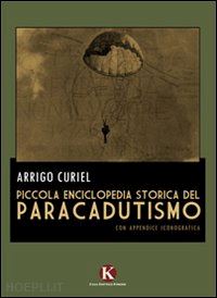 curiel arrigo - piccola enciclopedia storica del paracadutismo