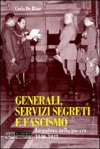 de risio carlo - generali, servizi segreti e fascismo