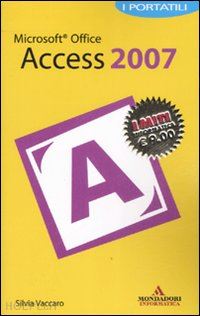 vaccaro silvia - microsoft office access 2007
