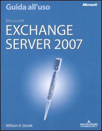 stanek william r. - microsoft exchange server 2007 - guida all'uso