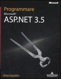 esposito dino - programmare microsoft asp.net 3.5