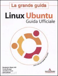 mako hill benjamin; burger corey; jesse jonathan; bacon jono - linux ubuntu guida ufficiale