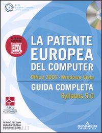 pezzoni paolo; pezzoni sergio; vaccaro silvia - patente europea del computer guida completa. syllabus 5.0