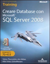 hotek mike; weber ann; thernstrom tobias - creare database con microsoft sql server 2008