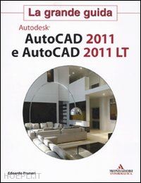 pruneri edoardo - autodesk autocad 2011 e autocad 2011 lt