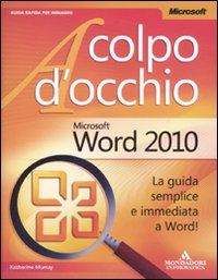 murray katgherine - microsoft word 2010 a colpo d'occhio