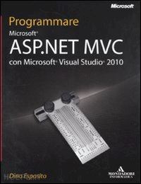 esposito dino - programmare microsoft asp.net mvc