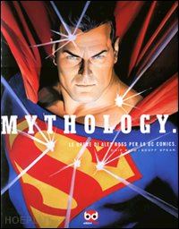 kidd chip; spear geoff - mythology. le opere di alex ross per la dc comics. ediz. illustrata