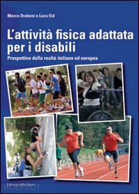 drabeni marco; eid luca - attivita' fisica adattata per disabili. prospettive della realta' italiana ed eu