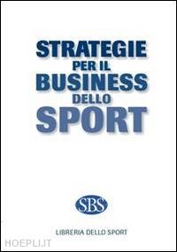  - strategie per il business dello sport