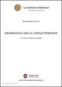 coletti alessandro - grammatica della lingua persiana