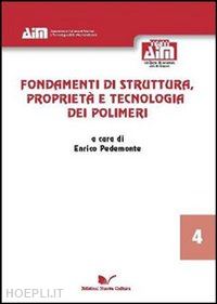 pedemonte e. (curatore) - fondamenti di struttura, proprieta' e tecnologia dei polimeri