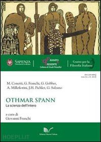 franchi g. (curatore) - othmar spann. la scienza dell'intero