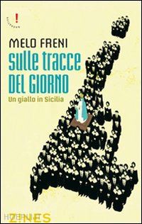 freni melo - sulle tracce del giorno. un giallo in sicilia