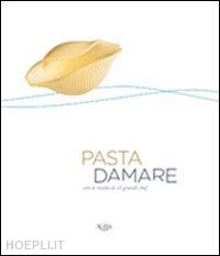 cremona luigi; sorrentino nicola; tirelli daniele - pasta damare