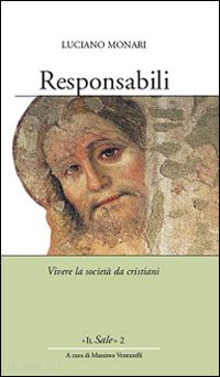 monari luciano - responsabili. vivere la società da cristiani