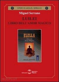 serrano miguel - luilei libro dell'amor magico