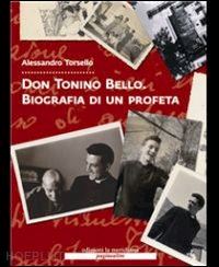 torsello alessandro - don toino bello. biografia di un profeta. con dvd