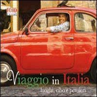 aa.vv. - viaggio in italia. luoghi, cibo e pensieri. ediz. illustrata