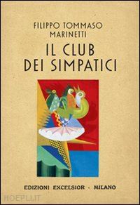 marinetti filippo tommaso - il club dei simpatici